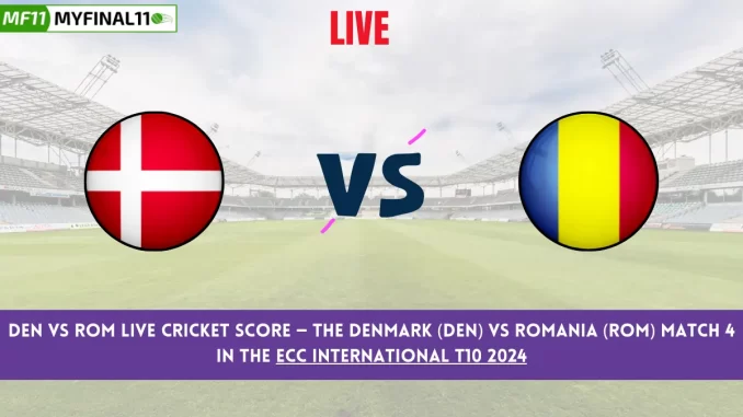 DEN vs ROM Live Cricket Score — The Denmark (DEN) vs Romania (ROM) Match 4 in the ECC International T10 2024