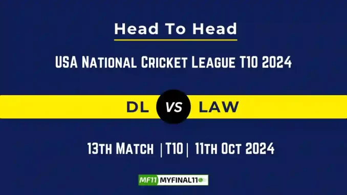 DL vs LAW Player Battle, Head to Head Team Stats, Team Record - USA National Cricket League T10 2024