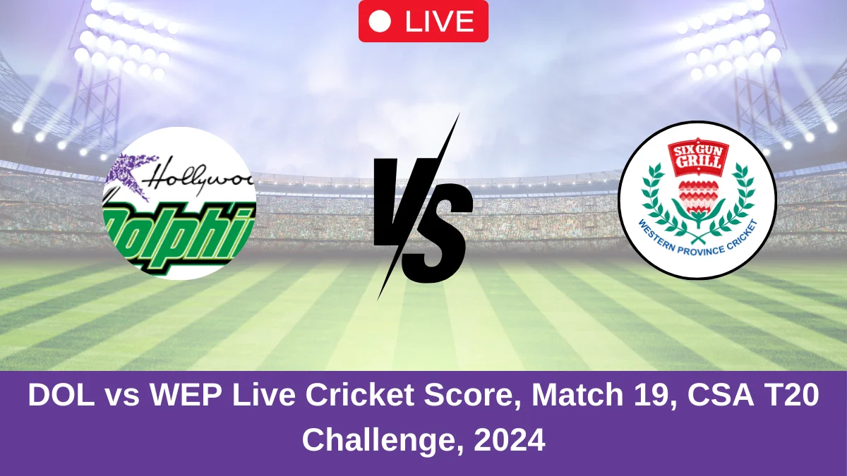 DOL vs WEP Live Cricket Score, Match 19, CSA T20 Challenge, 2024