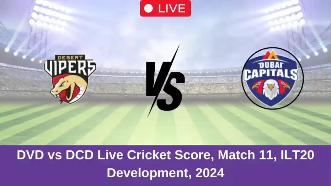 DVD vs DCD Live Cricket Score, Match 11, ILT20 Development, 2024