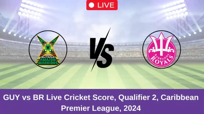 GUY vs BR Live Cricket Score, Qualifier 2, Caribbean Premier League, 2024
