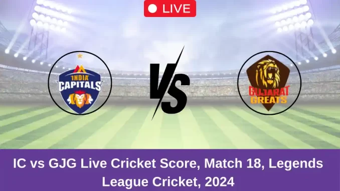 IC vs GJG Live Cricket Score, Match 18, Legends League Cricket, 2024