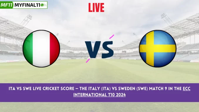 ITA vs SWE Live Cricket Score — The Italy (ITA) vs Sweden (SWE) Match 9 in the ECC International T10 2024