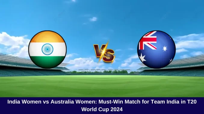 IND-W vs AUS-W: Team India Faces Australia's Challenge, Must-Win for Semi-Final Spot – Can They Defeat the Kangaroos?