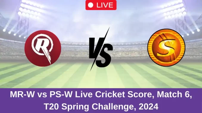 MR-W vs PS-W Live Cricket Score, Match 6, T20 Spring Challenge, 2024