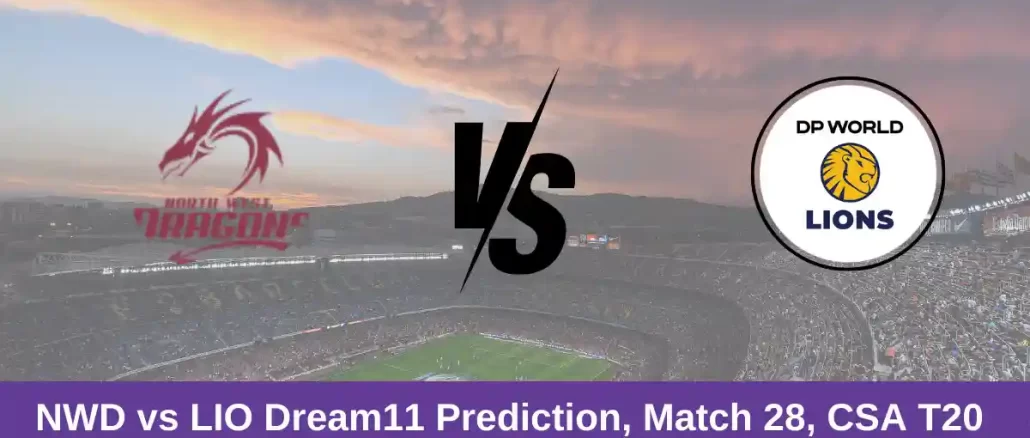 NWD vs LIO Dream11 Prediction, Match 28, CSA T20 Challenge, 2024