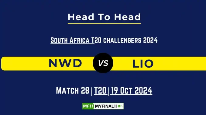 NWD vs LIO Player Battle, Head to Head Team Stats, Player Record