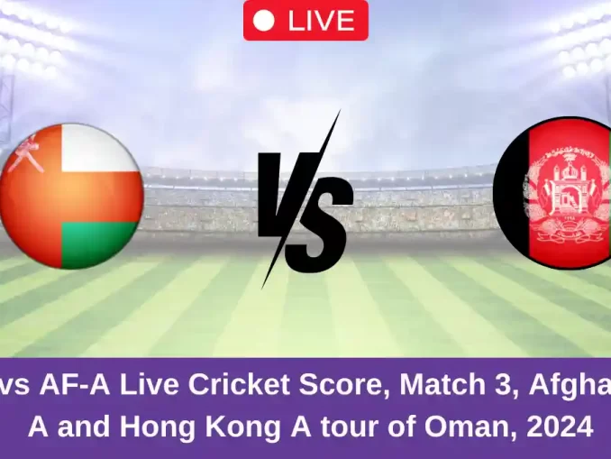 OMN vs AF-A Live Cricket Score, Match 3, Afghanistan A and Hong Kong A tour of Oman, 2024