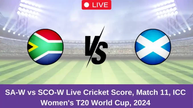SA-W vs SCO-W Live Cricket Score, Match 11, ICC Women's T20 World Cup, 2024