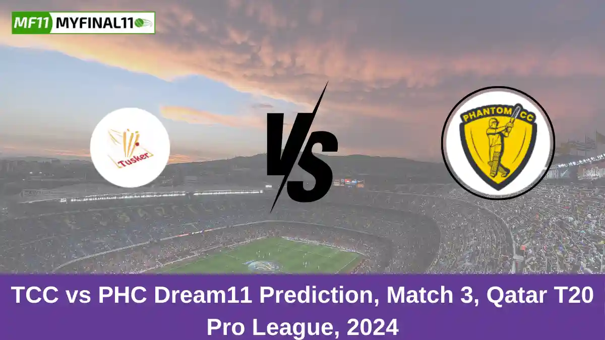 TCC vs PHC Dream11 Prediction Today: Match 3 Pitch Report, and Key Pla...