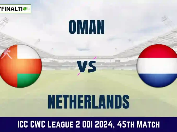 OMN vs NED Dream11 Prediction Today: Match 45 Pitch Report, and Key Player | ICC CWC League 2 ODI 2024