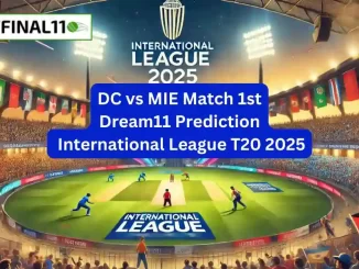 DC vs MIE Match Prediction, 1st Match, International League T20: Win Prediction, Top Batter & Bowler Tips by MyFinal11