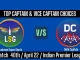 IPL 2025 LSG vs DC Top 3 Captain