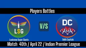 LSG vs DC Match 40 IPL 2025