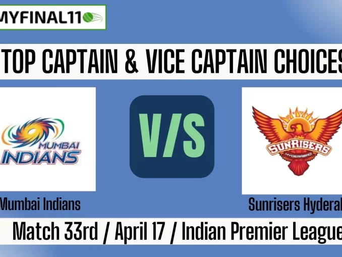 MI vs SRH Top 3 Captain and Vice-Captain Pick for 33rd Match - IPL 2025
