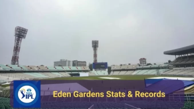 KKR vs RR IPL 2025: Eden Gardens Stadium IPL Records and Stats – Explore top totals, best performers & match trends at Eden Gardens.