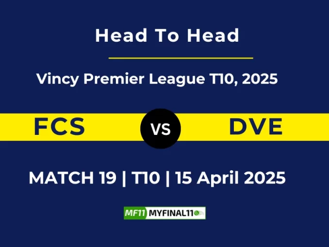 FCS vs DVE Player Battle, Head to Head Vincy Premier League T10, 2025