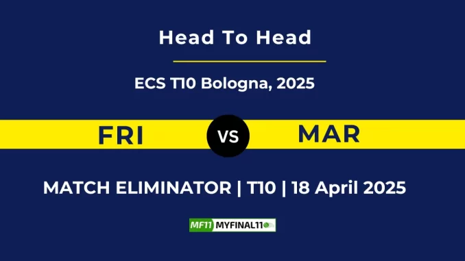 FRI vs MAR Player Battle & Head to Head Team Stats - ECS T10 Bologna 2025