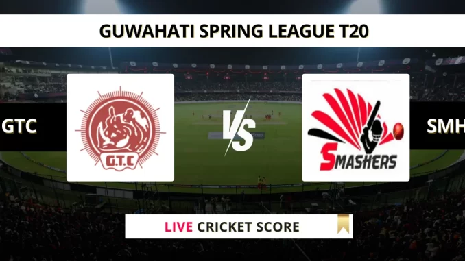 GTC vs SMH Live Cricket Score Guwahati Spring League T20