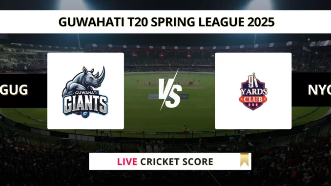 GUG vs NYC Live Cricket Score Guwahati T20 SPRING LEAGUE 2025