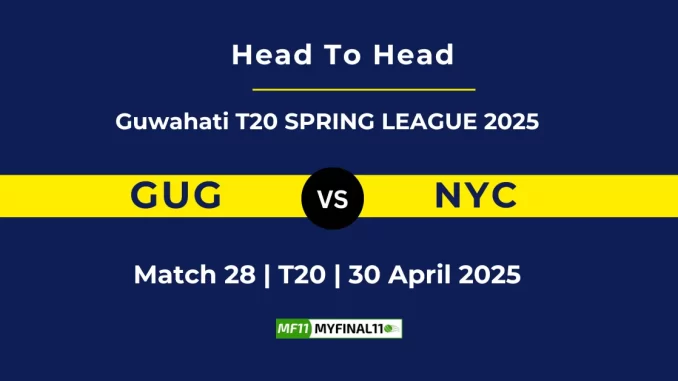 GUG vs NYC Player Battle, Head to Head Guwahati T20 SPRING LEAGUE 2025