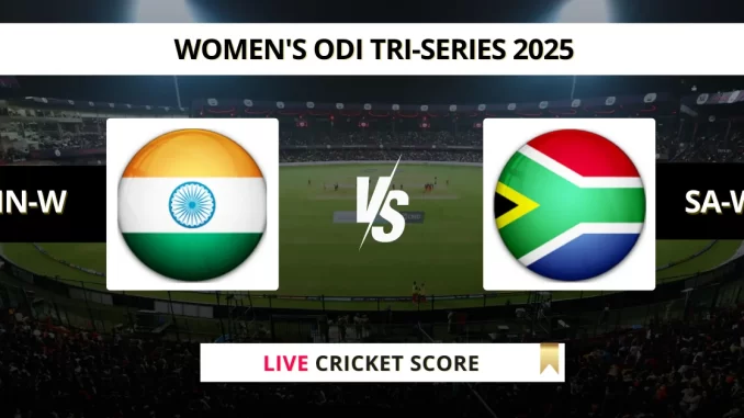 IN-W vs SA-W Live Cricket Score Women's ODI Tri-Series 2025