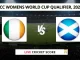 IR-W vs SCO-W Live Cricket Score ICC Womens World Cup Qualifier, 2025