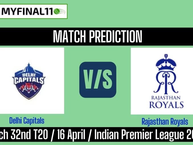 DC vs RR Today Match Prediction Win Prediction, Top Batter and Bowler Tips by MyFinal11