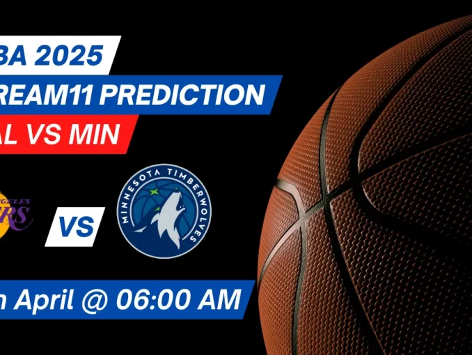 LAL vs MIN Dream11 Prediction Basketball: Lineup, Roster & Stats [NBA 2025]