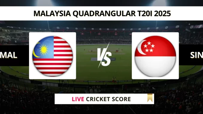 MAL vs SIN Live Cricket Score Malaysia Quadrangular T20I 2025