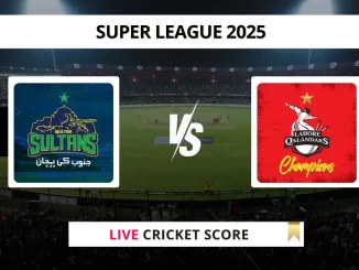 MUL vs LAH Live Cricket Score Super League Live Cricket Score Today 2025