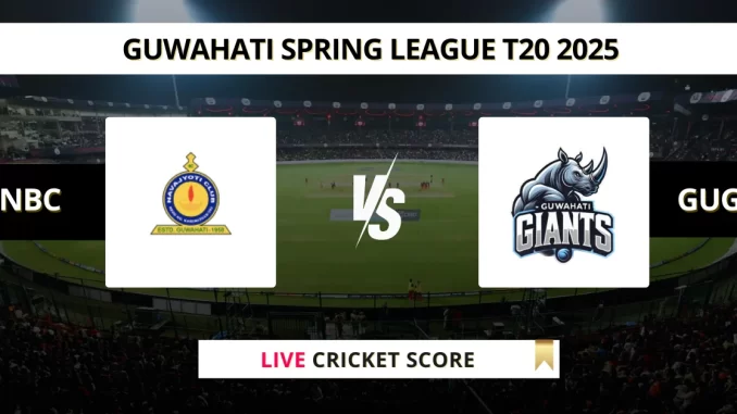 NBC vs GUG Live Cricket Score Guwahati Spring League T20 2025