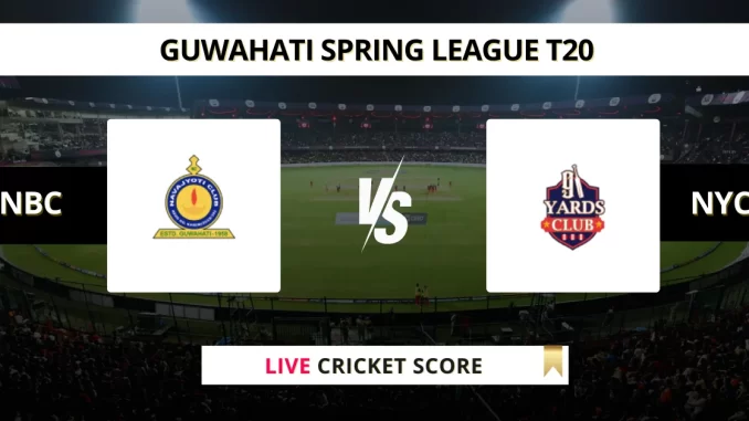 NBC vs NYC Live Cricket Score Guwahati Spring League T20
