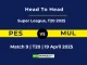 PES vs MUL Player Battle, Head to Head Super League, T20 2025