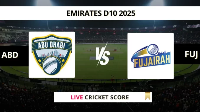ABD vs FUJ Live Cricket Score Emirates D10 2025