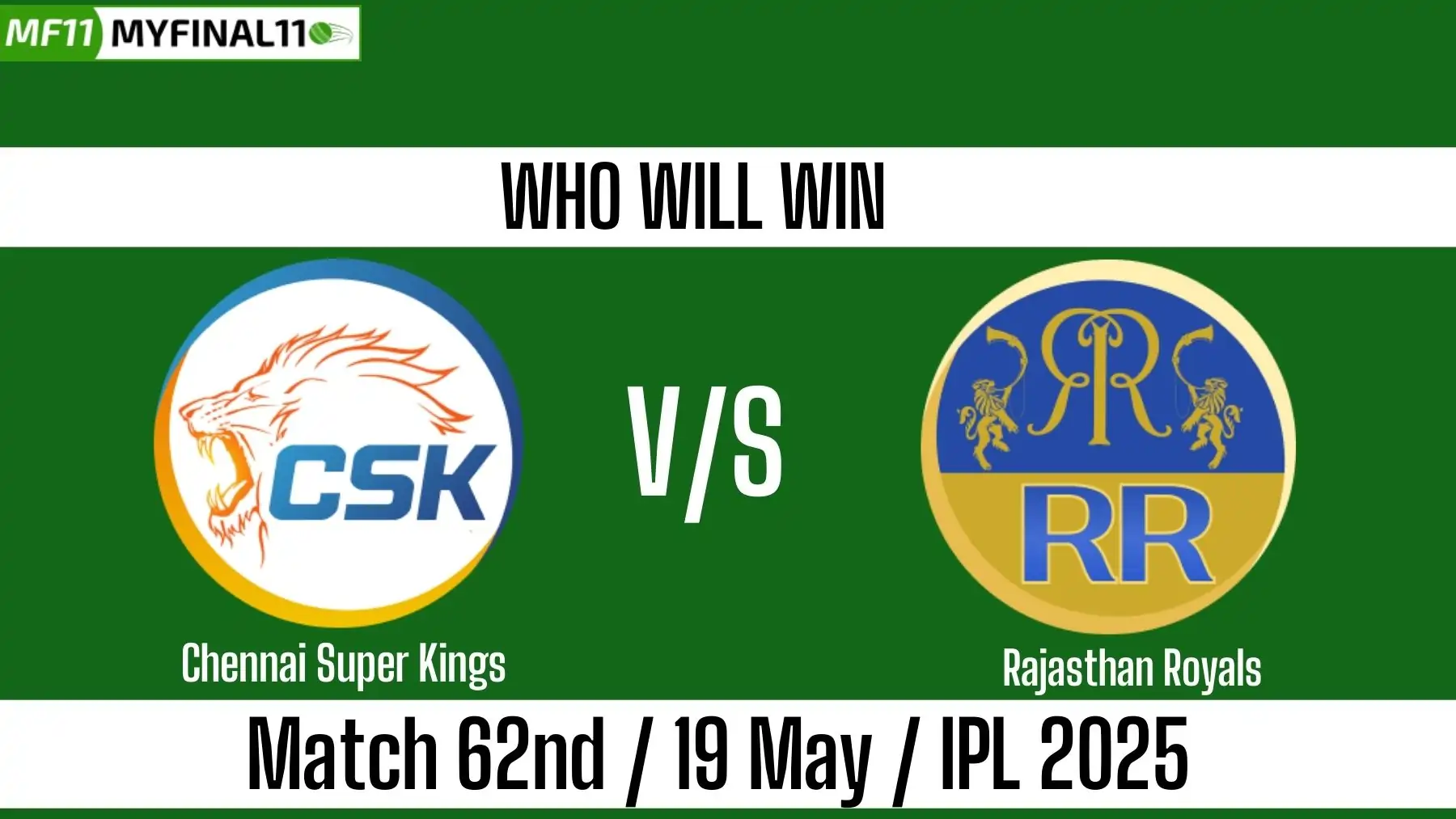 CSK vs RR Who will win today, 62nd Match, Top Batter and Bowler Tips -...