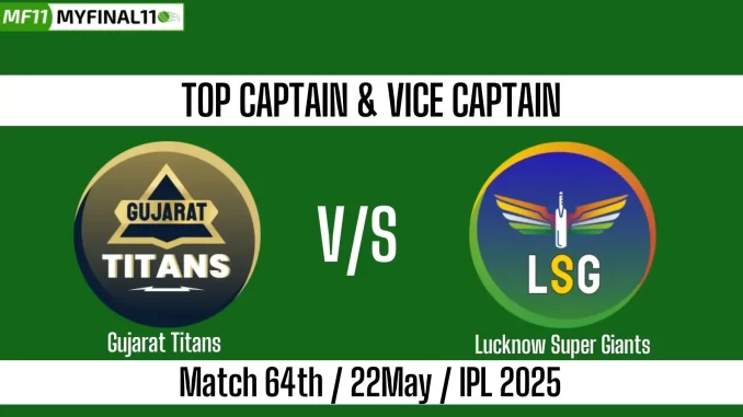 GT vs LSG Top 3 Captain and Vice-Captain Pick 64th Match