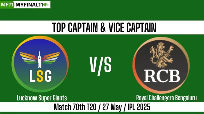 LSG vs RCB Top 3 Captain and Vice-Captain Pick 70th Match