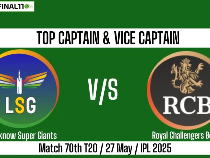 LSG vs RCB Top 3 Captain and Vice-Captain Pick 70th Match