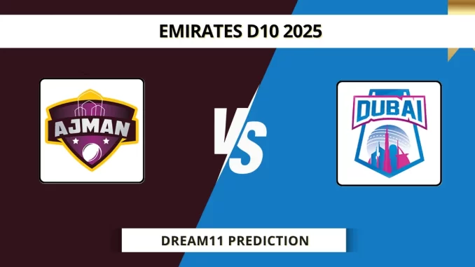AJM vs DUB Dream11 Prediction Emirates D10 2025