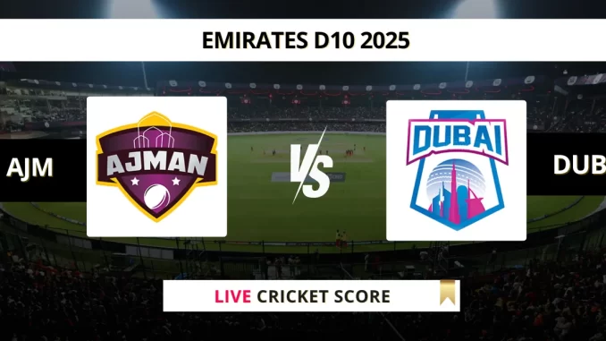 AJM vs DUB Live Cricket Score Emirates D10 2025