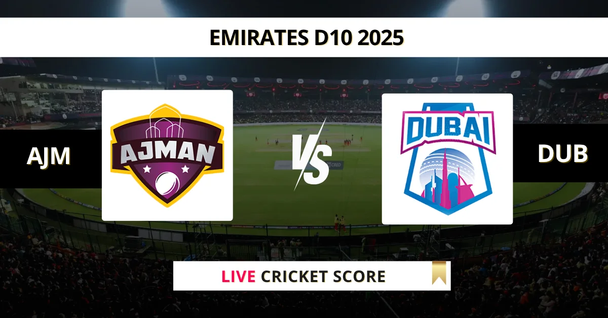 AJM vs DUB Live Score: Scorecard, Ball by Ball Commentary - Match 34, ...