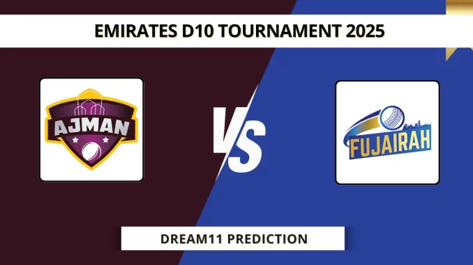 AJM vs FUJ Dream11 Prediction Emirates D10 Tournament 2025 (1)