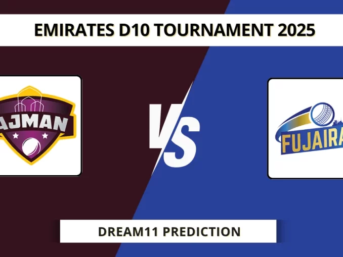 AJM vs FUJ Dream11 Prediction Emirates D10 Tournament 2025 (1)