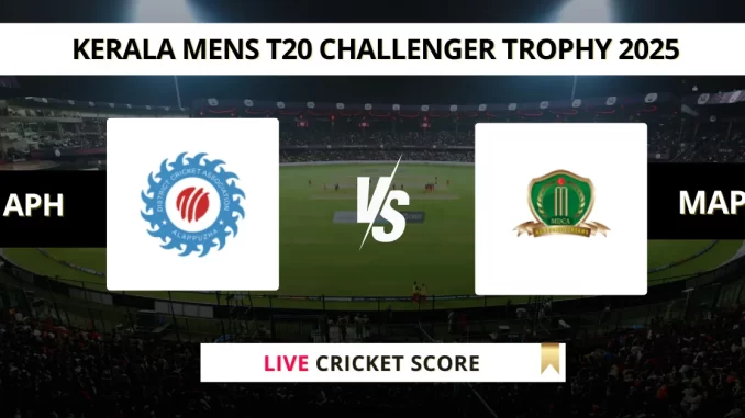 APH vs MAP Live Cricket Score Kerala Mens T20 Challenger Trophy 2025