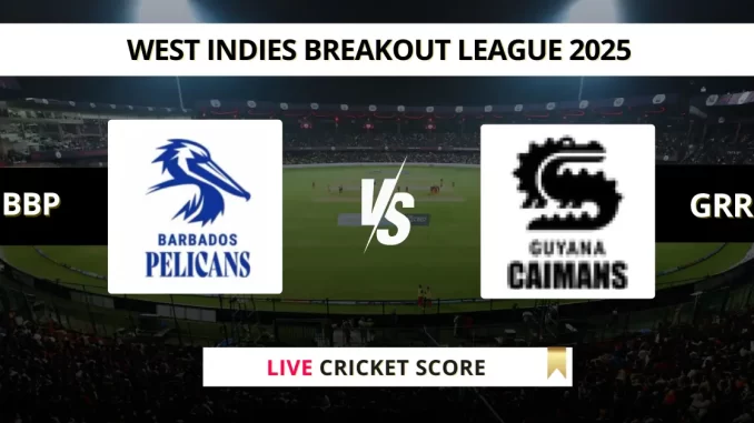 BBP vs GRR Live Cricket Score West Indies Breakout League 2025