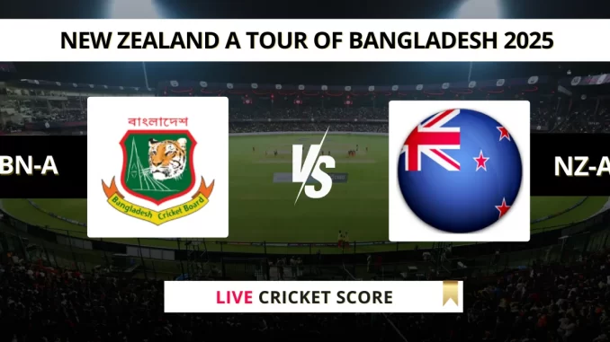 BN-A vs NZ-A Live Cricket Score New Zealand A tour of Bangladesh 2025 (1)