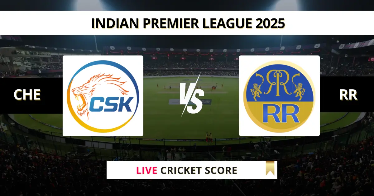 CHE vs RR Live Score: Scorecard, Ball by Ball Commentary - Match 62, I...