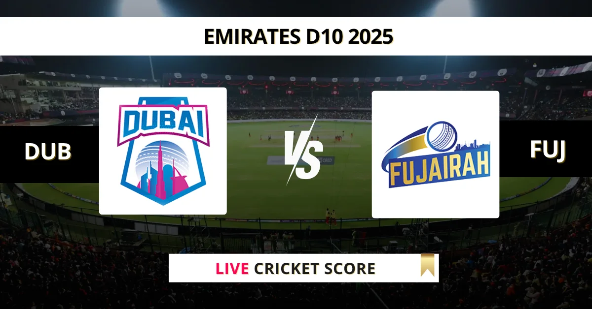 DUB vs FUJ Live Score: Scorecard, Ball by Ball Commentary - Match 39, ...