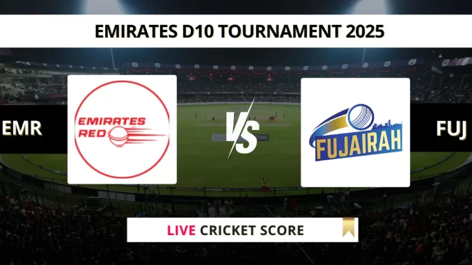 EMR vs FUJ Live Cricket Score Emirates D10 Tournament 2025